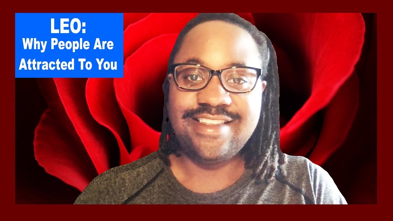 LEO: Why People Find You Attractive [Leo Man and Leo Woman] [Lamarr Townsend]