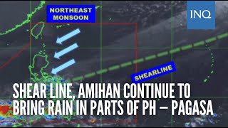 Shear line, amihan continue to bring rain in parts of PH — Pagasa