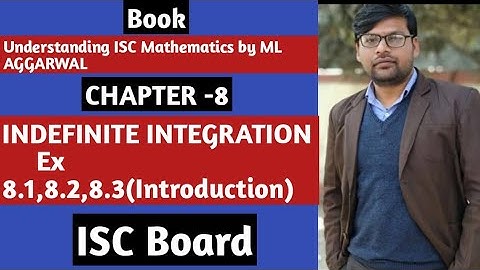 Integration, Understanding ISC Mathematics by ML Aggarwal Class12 Ex 8.1,8.2,8.3(Intro)(Video-1)
