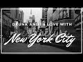 VLOG 11: Drunk and in love with New York City