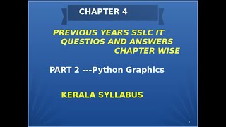 PYTHON GRAPHICS -PART 2 -SSLC PRVIOUS YEARS QUESTIONS AND ANSWERS FOR IT EXAM Std 10 Python Graphics Part 2