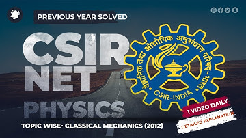 NET JRF 2012 CLASSICAL MECHANICS | TOPIC WISE PREVIOUS YEAR SOLVED PROBLEMS | PHYSICS