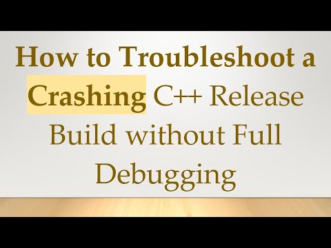 How to Troubleshoot a Crashing C++ Release Build without Full Debugging