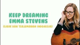 Keep Dreaming - Emma Stevens (Lirik dan Terjemahan Indonesia)