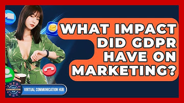 What Impact Did GDPR Have On Marketing? - Virtual Communication Hub