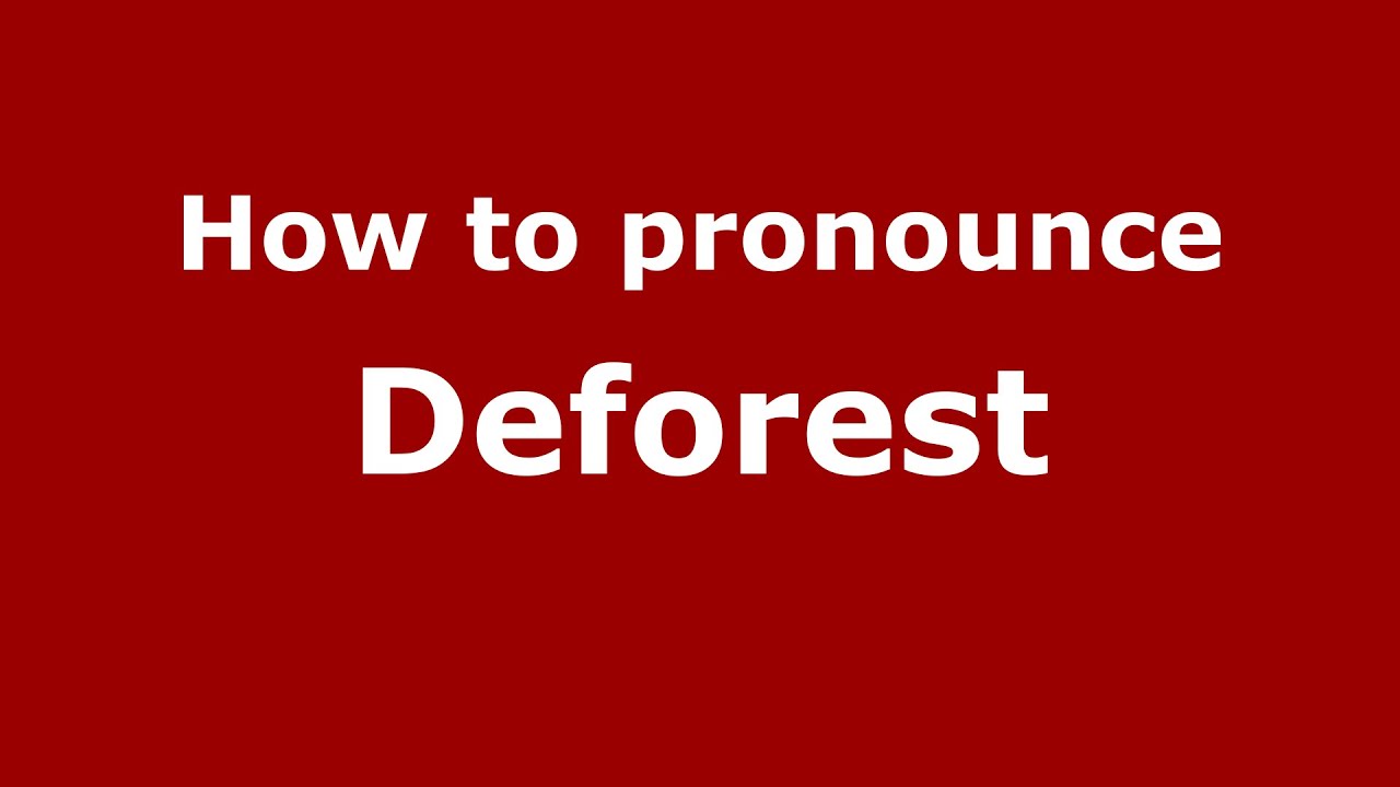 How to pronounce Deforest (American English/US)