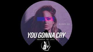 Deborah De Luca - You Gonna Cry (Original Mix)  //   [Solamente] Resimi
