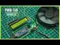 How to Make Temperature Controlled PWM Fan Controller Using Arduino and DHT11 Sensor