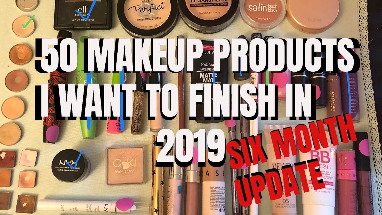 50 Makeup Products I Want To Finish In 2019 | Six Month Update
