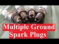 The advantages of multiple ground spark plugs