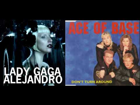 Don T Turn Alejandro Around Lady Gaga Vs Ace Of Base Masdamind Mashup 