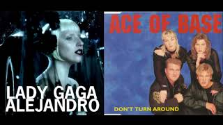 Don't Turn Alejandro Around( Lady Gaga Vs Ace of Base)( Masdamind Mashup)
