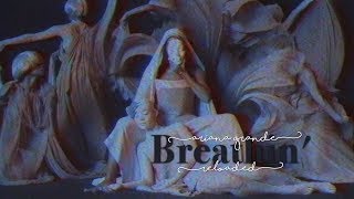 Ariana Grande - Breathin' (Reloaded)