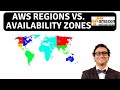 What is the difference between AWS Regions Vs. Availability Zones?