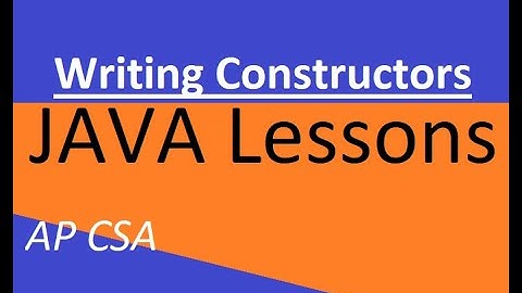 AP CSA Unit 5 Writing Constructors