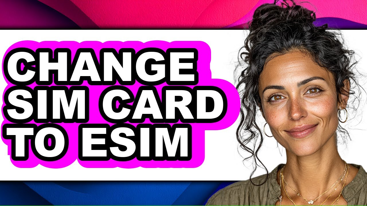 How to Change Sim Card to Esim (updated)