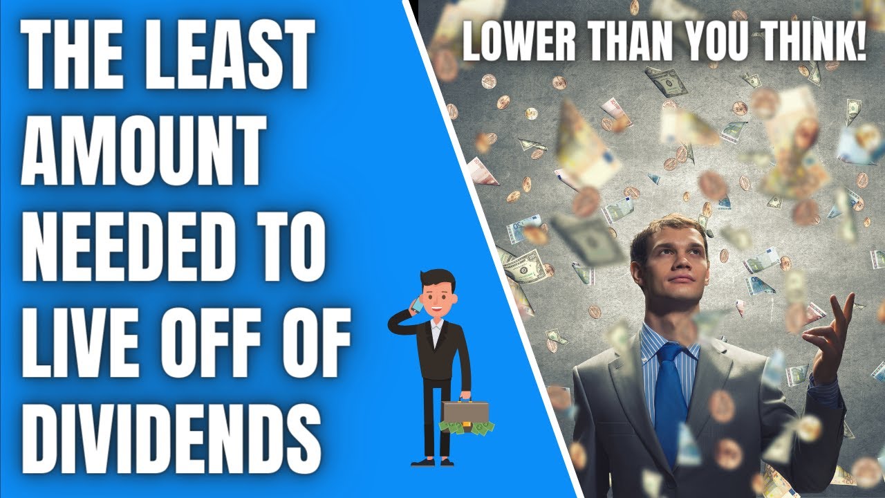 This Is The Least Amount Of Money You Need To Live From Dividend Stocks