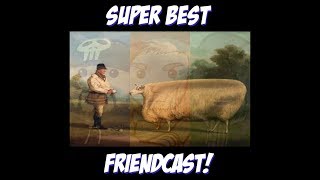 Super Best FriendCast #229 - I Feed My Son and Breaking Horses Through Various Memes