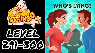 Braindom Riddle 2021 Updated Level  291 292 293 294 295 296 297 298 299 300 Walkthrough