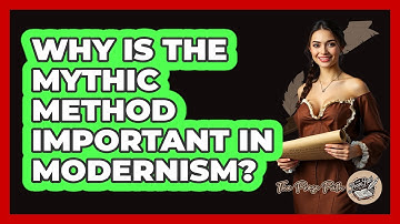 Why Is The Mythic Method Important In Modernism? - The Prose Path