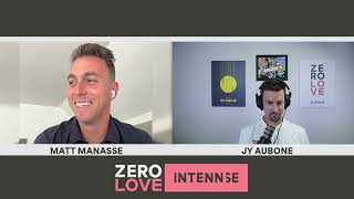 Zero Love Podcast ft JY Aubone | Matt Manasse