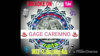 GAGE CAREMNO ( KARAOKE )