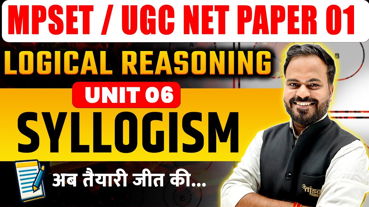 MPSET Exam 2025 | UNIT 06 | LOGICAL REASONING | SYLLOGISM | MPSET/UGC NET Paper 01 | Tandav Classes