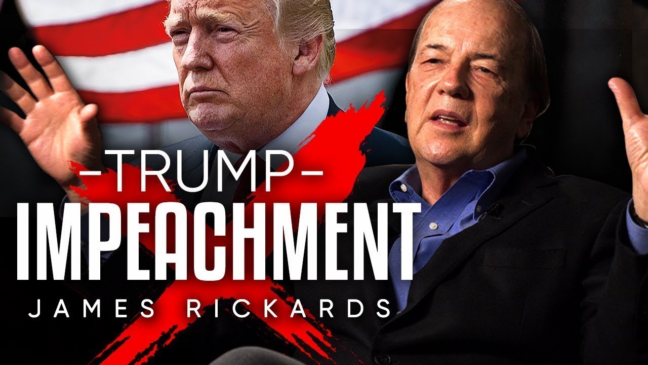 WHY BEING IMPEACHED WOULD BE GOOD FOR DONALD TRUMP | James Rickards On London Real