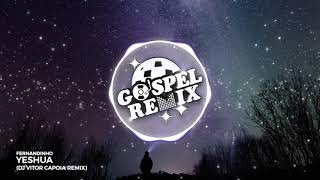 Fernandinho - Yeshua (DJ Vitor Capoia Remix) [Slap House Gospel]