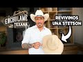 Enchúlame la Texana Episodio 9: Stetson de 3 Generaciones | Sombreros La Nutria