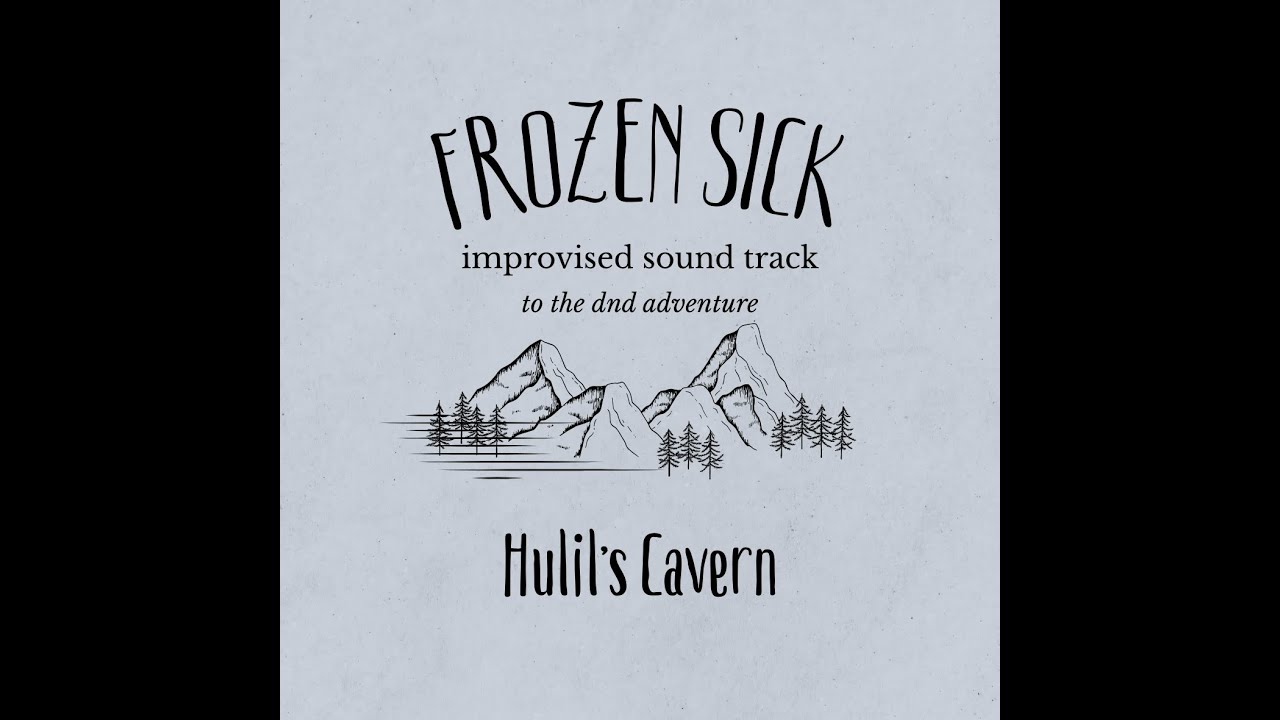 FROZEN SICK- Hulil's Cavern