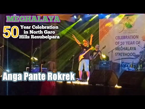 Anga Pante Rokrek  Live Perform RipRap Meghalaya 50 Year Celebration Resubelpara 2022