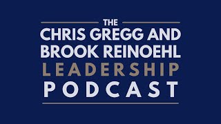 The Chris Gregg And Brook Reinoehl Leadership Podcast Trailer Chris Gregg And Brook Reinoehl