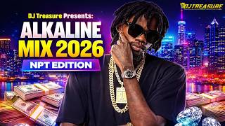 Alkaline Mix 2026  Alkaline Npt Edition  New Dancehall Mix 2026   Dj Treasure Album Mix