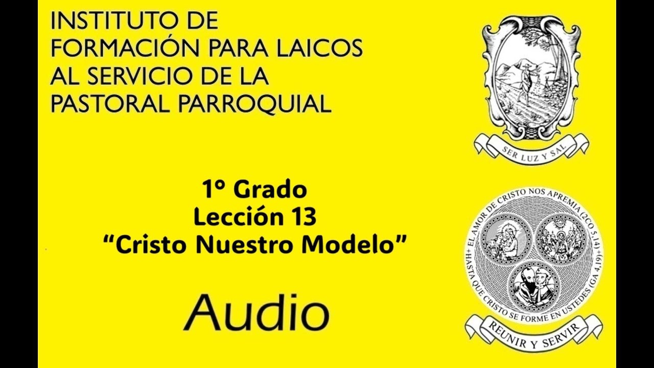 Escuela De Pastoral 1° Leccion 13 Cristo Nuestro Modelo Youtube 
