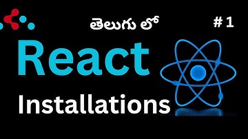 #1. React Installations & Setup (Telugu)