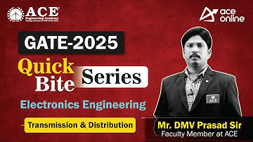 GATE 2025: Electronics Engg (Transmission & Distribution) Quick Bite Series by Mr. DMV Prasad Sir