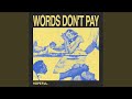 Words Don't Pay