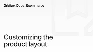 Product Layout Customization in Gridbox eCommerce | Gridbox Documentation