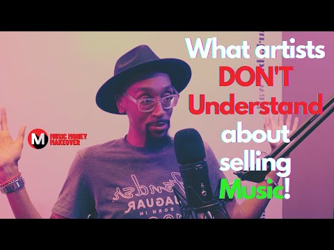 What artists Don't understand about selling music