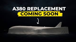 There's A New Plan To Replace The A380!