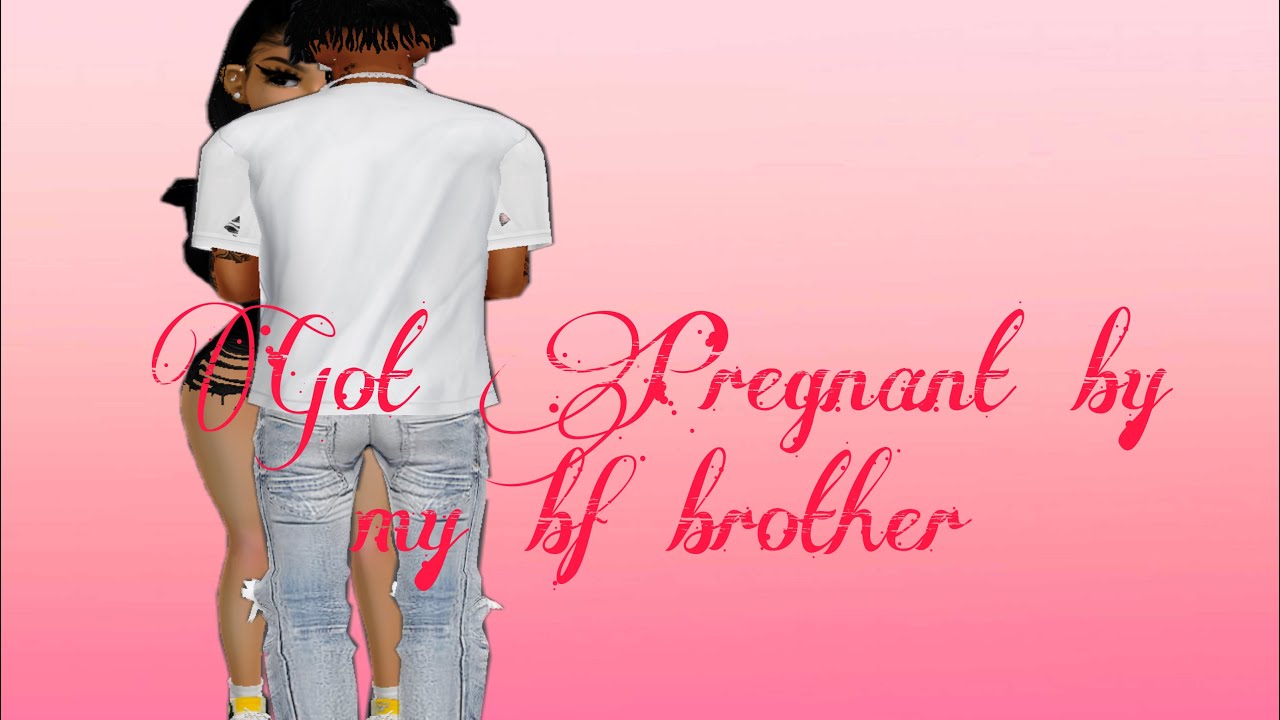 Imvu Series- Got pregnant by my bf brother- S1 E4