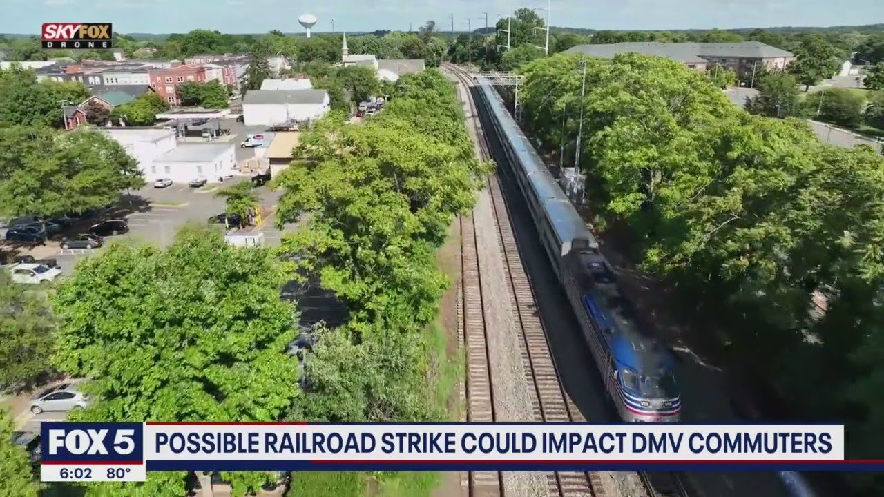 Possible railroad strike could impact DMV commuters FOX 5 DC YouTube