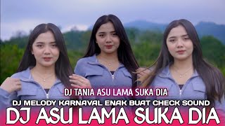 Download lagu DJ ASU LAMA SUKA DIA ( TANIA ) - MELODY KARNAVAL BASS BETON