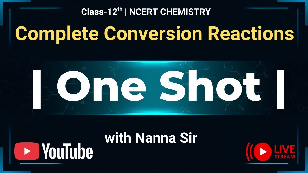 🔥 Mastering NCERT Chemistry Reactions! 🧪 | Class 12 with Nanna Sir 💡 | One Shot Marathon 🚀