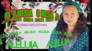 ALELUIA O MESIA - CORINA MOLDOVAN. - 2025 #muzicacrestina #cîntaricrestine