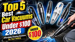 Top 5 Best Car Vacuums Under $100 2026 - Affordable Cleaning Solutions for Your Vehicle Top 5 Best Car Vacuums Under $100 2026 - Affordable Cleaning Solutions for Your Vehicle