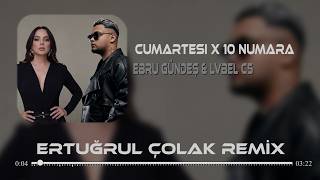 Cumartesi X 10 Numara - Ebru Gündeş Lvbel C5 (Ertuğrul Çolak Remix)