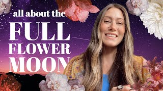 The Full Flower Moon 💐 astrology, rituals, eclipse info for the may full moon