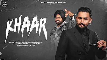 KHAAR : Hunar Sidhu | Gagan Sarao | Shevv | Mahla Kot | Melo Music | Punjabi Songs 2023 |Melo Music